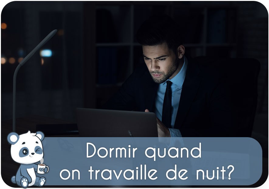 Quand dormir quand on travaille de nuit : cycle sommeil perturbé, conseil, insomnie, avantage