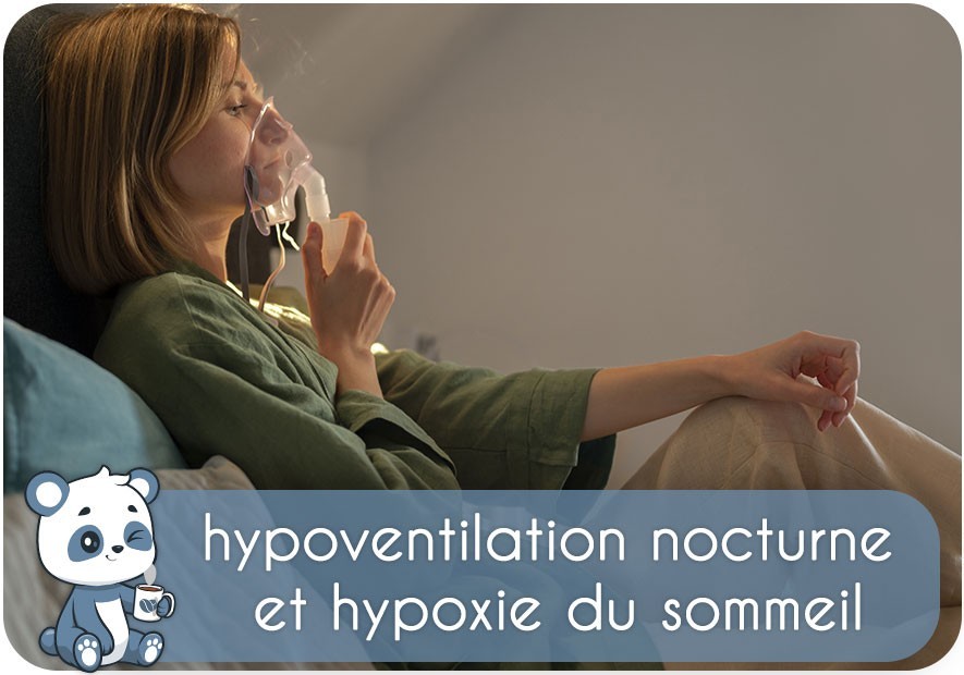 Syndrome d'hypoventilation nocturne et hypoxie du sommeil : def, traitement, cause, symptômes