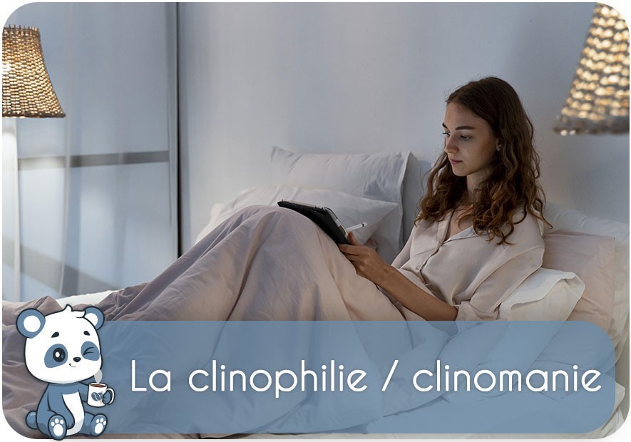 La clinophilie / clinomanie : symptôme, cause, traitement, comment s'en sortir ?