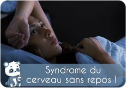 Syndrome du cerveau sans repos : cause, symptôme, solutions, maladie