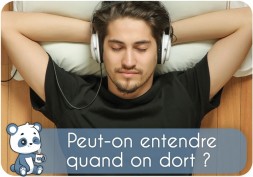 Peut-on entendre quand on dort ? Comment ne rien entendre, ronflement, coeur,